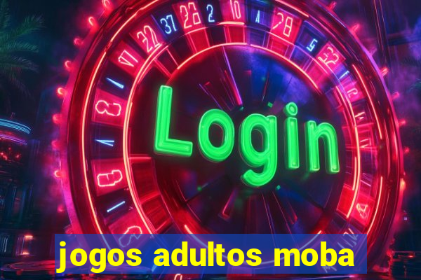 jogos adultos moba